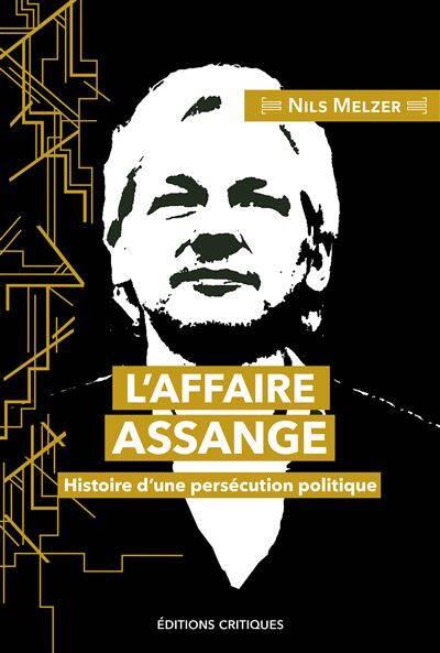 « L’AFFAIRE ASSANGE, histoire d’une persécution politique » met les pendules à l’heure